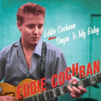 Eddie Cochran + Singin` To My Baby