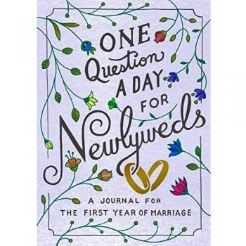 One Question a Day for Newlyweds: A Journal for the First Year of Marriage