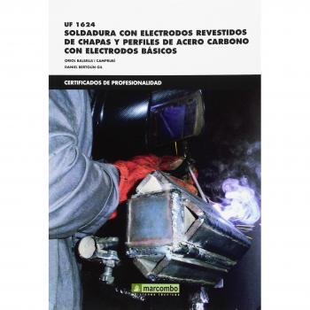 *UF 01624 Soldadura con electrodos revestidos de chapas y perfiles de acero carbono con electrodos básicos