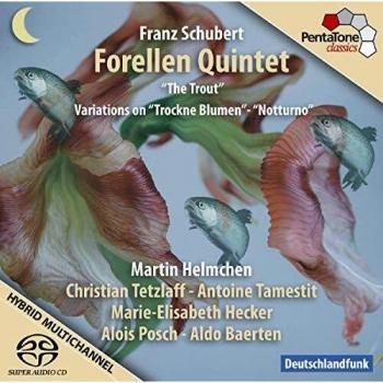 Schubert: Quinteto 'La Trucha', Variaciones Sobre Trockne Blumen', Nocturno / Helmchen, Tezlaff, Tamestit, Hecker, Posch, Baerten - Franz Schubert