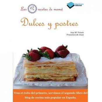 Dulces y postres: Las recetas de mamá - Francisco De Juan Prieto