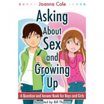 Asking About Sex & Growing Up: A Question-and-Answer Book for Kids