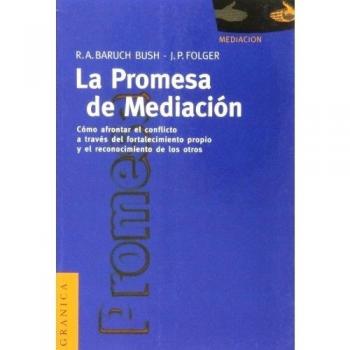 La promesa de mediacion: Cómo afrontar el conflicto a través del fortalecimiento propio y el reconocimiento de los otros