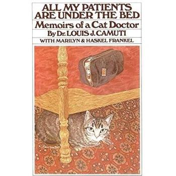 All My Patients are Under the Bed: Memoirs of cat doctor
