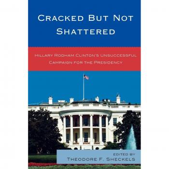 Cracked but Not Shattered: Analyzing Hillary Clinton's Presidential Campaign - Lexington Studies in Political Communication