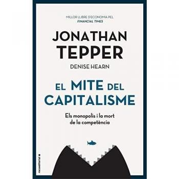El mite del capitalisme: Els monopolis i la mort de la competència