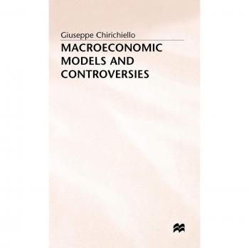 Macroeconomic Models and Controversies