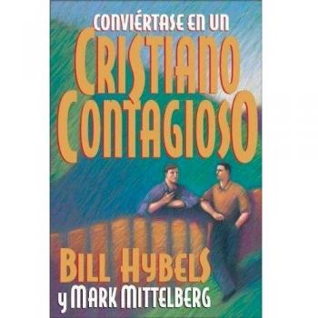 Convi Rtase En Un Cristiano Contagioso = Becoming a Contagious Christian