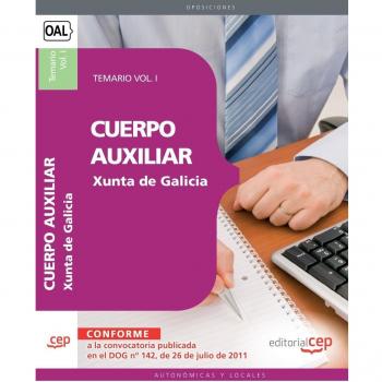 Cuerpo Auxiliar de la Xunta de Galicia. Temario Vol. I