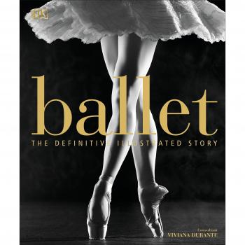 Ballet: La Historia Ilustrada Definitiva por DK