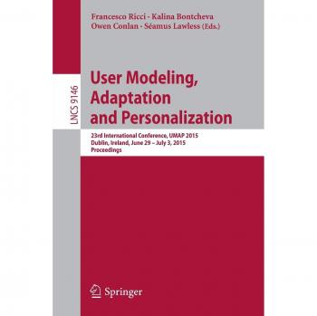 User Modeling, Adaptation and Personalization: 23rd International Conference, UMAP 2015, Dublin, Ireland, June 29 -- July 3, 2015. Proceedings: 9146