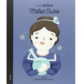 Petita & Gran Marie Curie - Isabel Sánchez Vegara