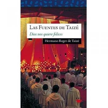 Las Fuentes De Taizé. Dios Nos Quiere Felices: Amor de todo amor: 103