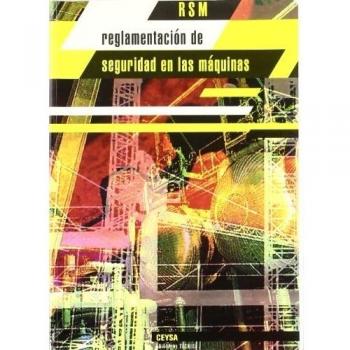 Rsm - reglamentacion de seguridad en las maquinas