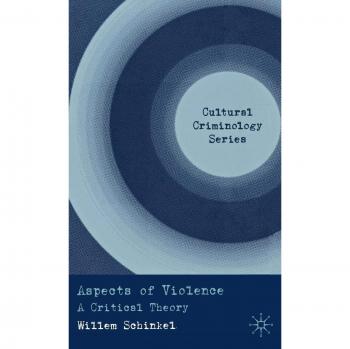 Aspects of Violence: A Critical Theory
