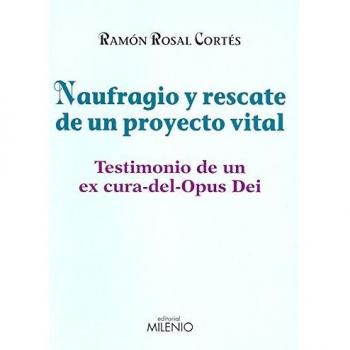 Naufragio y rescate de un proyecto vital: Testimonio de un ex-cura-del-Opus-Dei