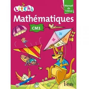 Litchi mathématiques CM1. Manuel de l'élève. Per la Scuola elementare