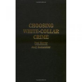 Elección de Delitos de Cuello Blanco (Estudios de Cambridge en Criminología)