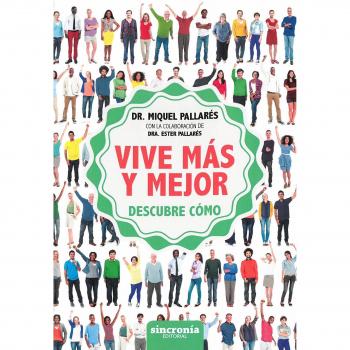 Vive más y mejor. Descubre cómo