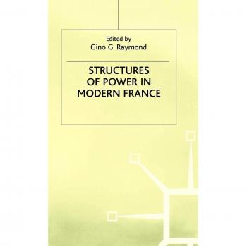 Structures of Power in Modern France