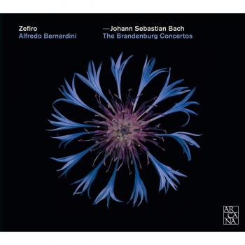 Bach's Brandenburg Concertos - Zefiro & Alfredo Bernardini (2CD Edition)