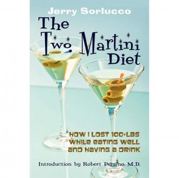 The Two Martini Diet Book: Lose 100+ lbs While Enjoying Delicious Food and Drinks