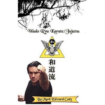 Libro de Wado Ryu Karate/Jujutsu en tapa dura por Mark Edward Cody