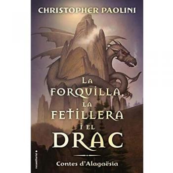 La forquilla, la fetillera i el drac: Contes d'Alagaësia