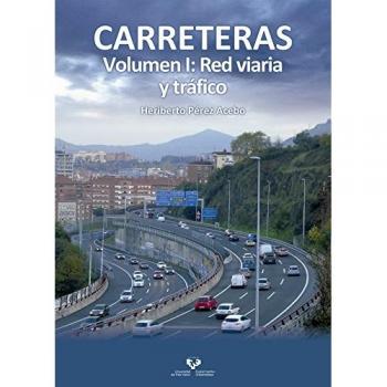 Carreteras. Volumen I: Red viaria y tráfico