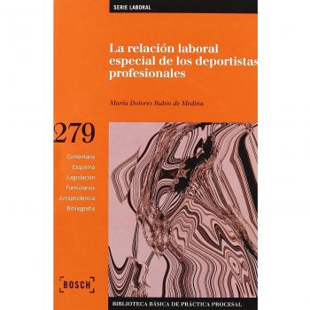 La relación laboral especial de los deportistas profesionales: Biblioteca Básica de Práctica Procesal nº 279 - M.d. Rubio De Medina
