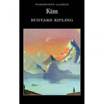Kim - Rudyard Kipling (Wordsworth Classics Edition)