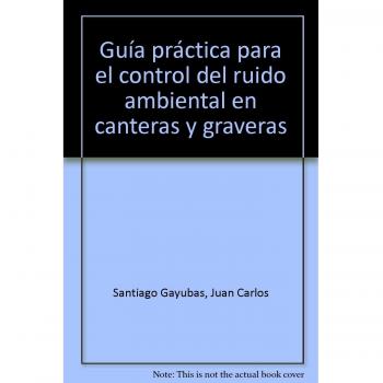 Guía practica para el control del ruido ambiental en cantera