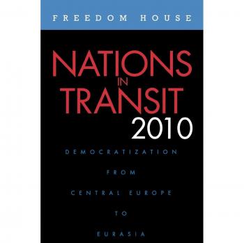 Nations in Transit 2010: Central Europe to Eurasia Democratization Report