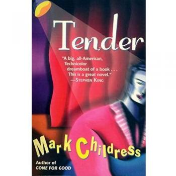 Tender: A Heartfelt Exploration of Love and Loss by Mark Childress