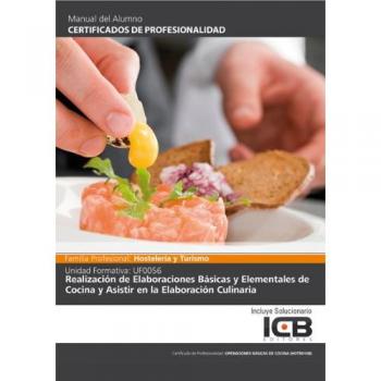 Uf0056: Realización de Elaboraciones Básicas y Elementales de Cocina y Asistir en la Elaboración Culinaria