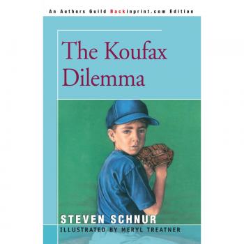 The Koufax Dilemma: A Novel by Steven Schnur