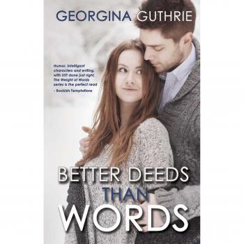 Better Deeds Than Words: A Guide to Action Over Talk by Georgina Guthrie