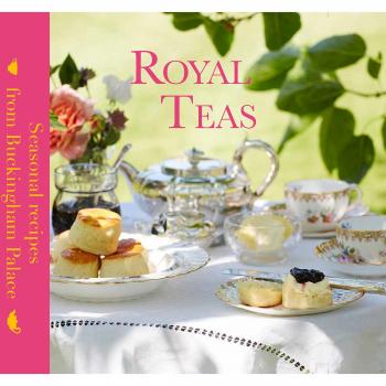 Royal Teas: Seasonal recipes from Buckingham Palace
