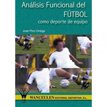 Análisis Funcional Del Fútbol Como Deporte De Equipo