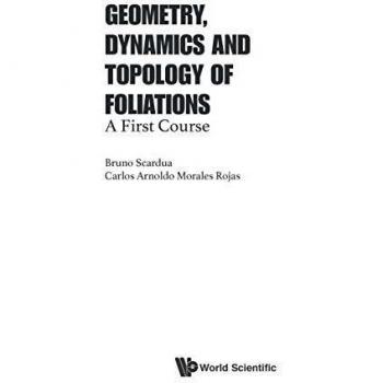Geometry, Dynamics And Topology Of Foliations: A First Course
