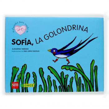 Sofía, la golondrina: un cuento sobre la ceguera