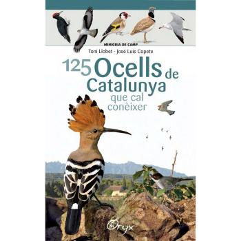 125 Ocells De Catalunya: que cal conèixer - Llobet François, Toni/copete, José Luis
