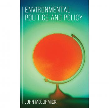 Environmental Politics and Policy: A Comprehensive Guide to Ecological Governance