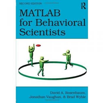 MATLAB for Behavioral Scientists: Comprehensive Guide to Data Analysis and Visualization