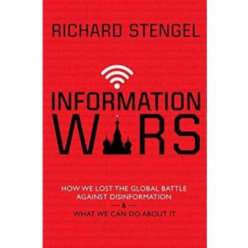 Free Downloadable Ebook: Information Wars - How We Lost the Global Battle Against Disinformation and What We Can Do About It by Richard Stengel (DJVU Format)