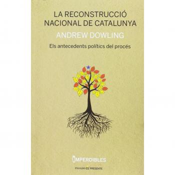 La Reconstruccio Nacional De Catalunya: Els antecedents polítics del procés