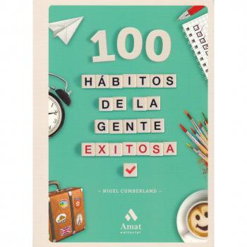100 hábitos de la gente exitosa - Nigel Cumberland