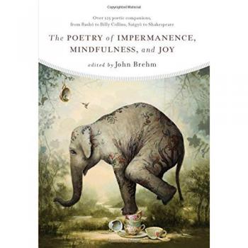 The Poetry of Impermanence,Mindfulness, and Joy