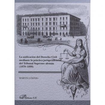 La unificación del derecho civil mediante la práctica jurisprudencial del Tribunal Supremo alemán