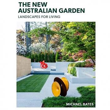 The New Australian Garden: Gardens for living: Landscapes for living
